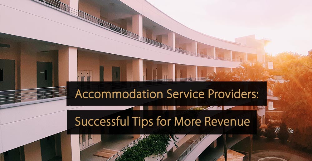 Accommodation Service Providers Successful Tips for More Revenue