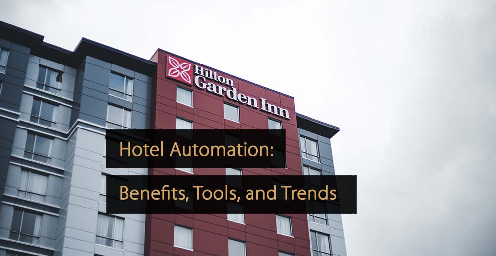 Hotel Automation Benefits, Tools, and Trends