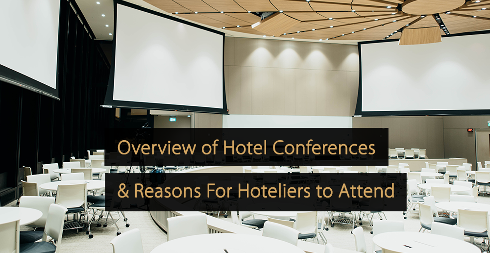 Conferências de hotéis, maiores organizações e motivos para os hoteleiros participarem