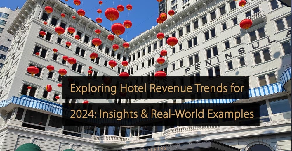 Explorando tendências de receita de hotéis para insights e exemplos do mundo real em 2024