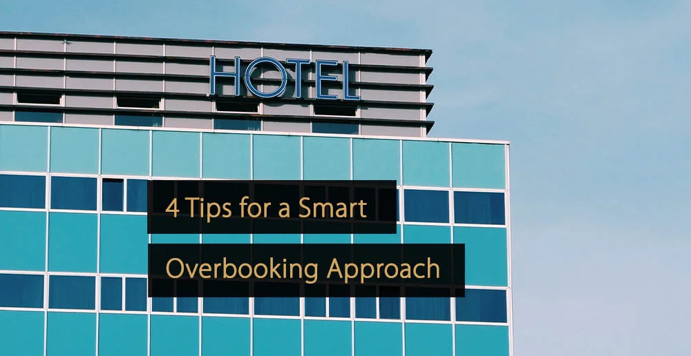 Tips for a Smart Overbooking Approach