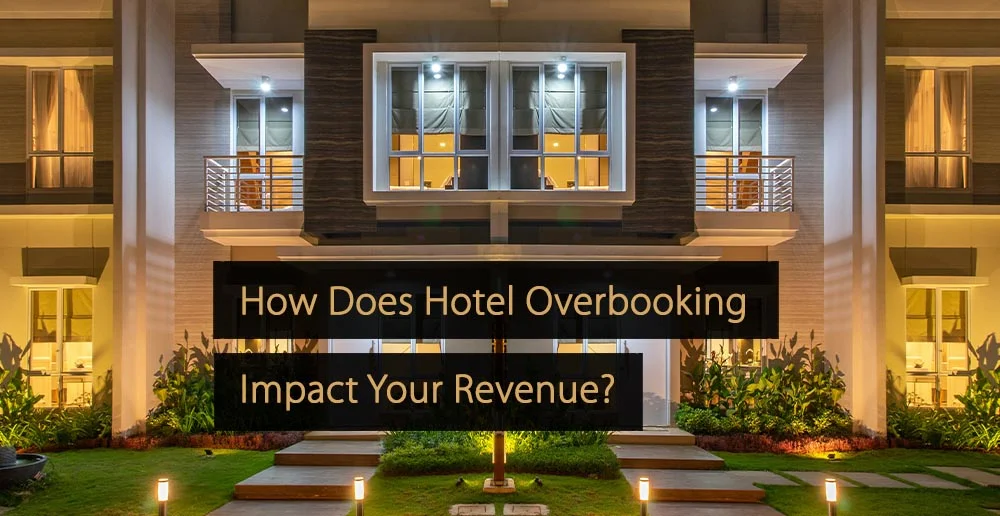 ¿Cómo afecta la sobreventa de hoteles a sus ingresos?