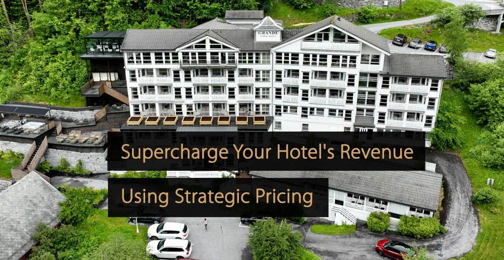Aumenta le entrate del tuo hotel utilizzando prezzi strategici