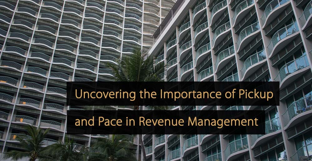 Uncovering the Importance of Pickup and Pace in Revenue Management