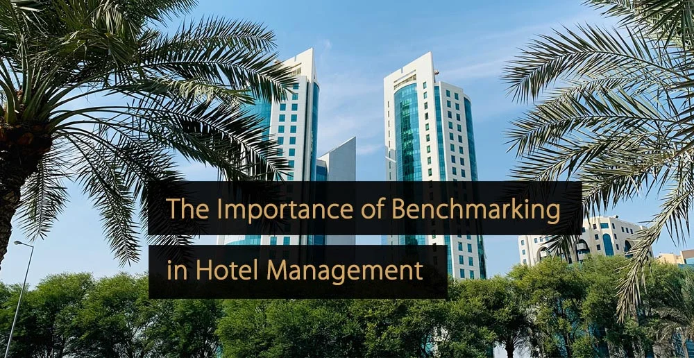 The Importance of Benchmarking in Hotel Management