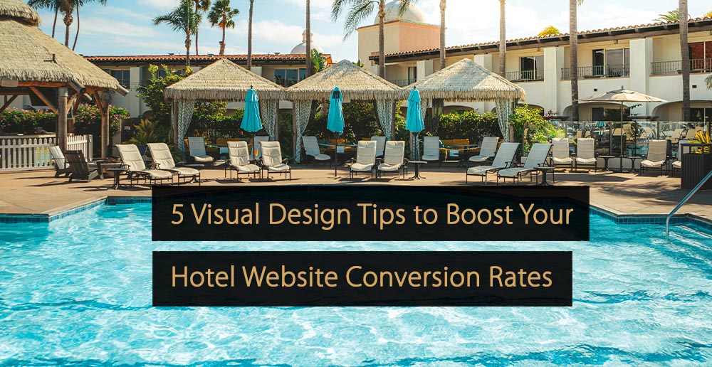 5 consigli di progettazione visiva per aumentare i tassi di conversione del sito web del tuo hotel