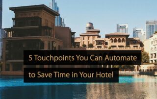 5 points de contact que vous pouvez automatiser pour gagner du temps dans votre hôtel