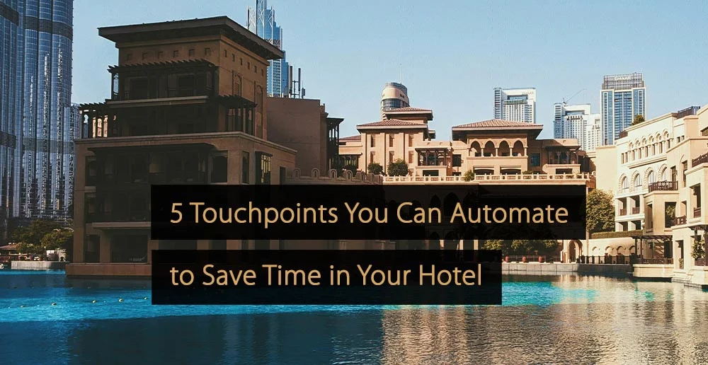 5 points de contact que vous pouvez automatiser pour gagner du temps dans votre hôtel