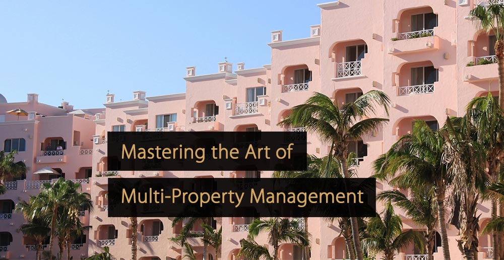 Dominar el arte de la gestión de múltiples propiedades