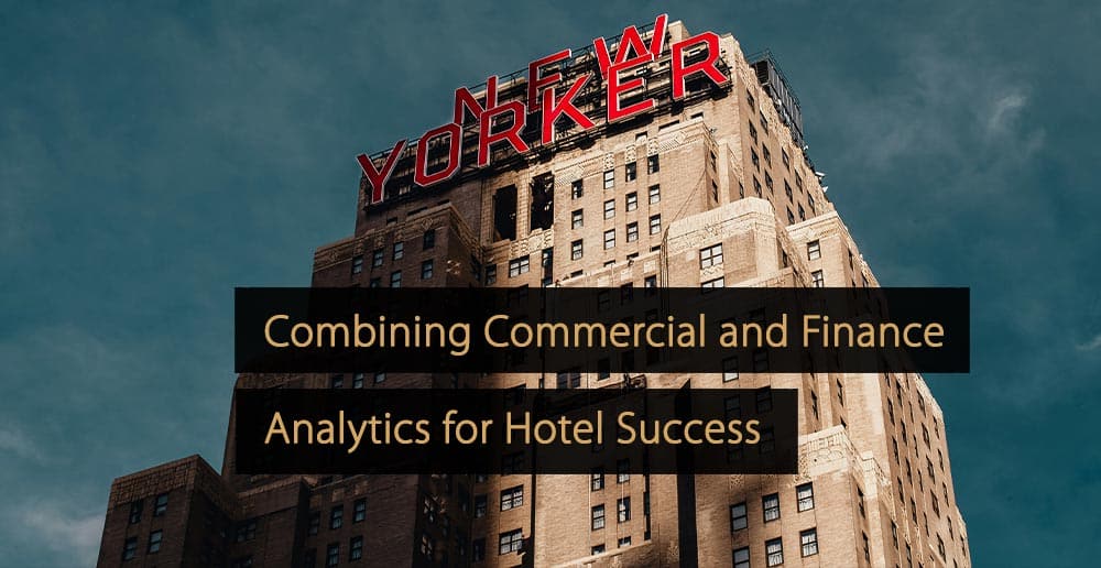 Combining Commercial and Finance Analytics for Hotel Success
