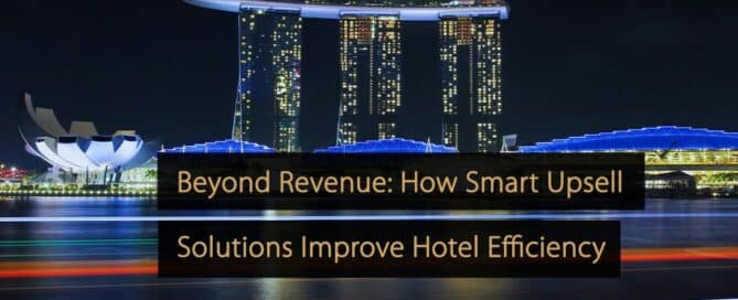 Além da receita: como soluções inteligentes de upsell melhoram a eficiência do hotel
