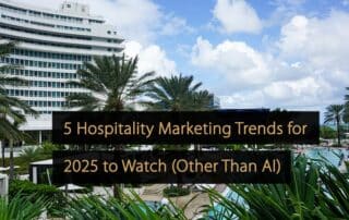 5 Marketingtrends im Gastgewerbe für 2025, die Sie neben KI im Auge behalten sollten