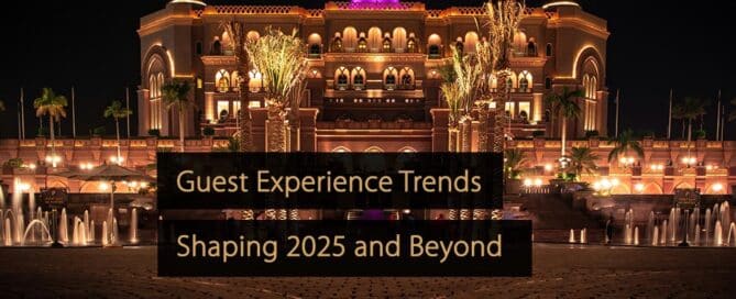 Guest Experience Trends Shaping 2025 and Beyond