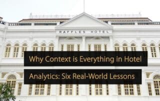 Why Context is Everything in Hotel Analytics Six Real-World Lessons