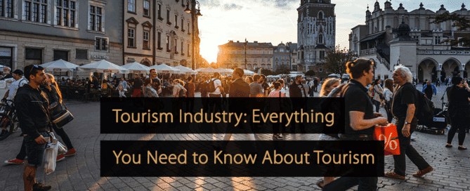 Tourism Industry: Everything You Need to Know About Tourism