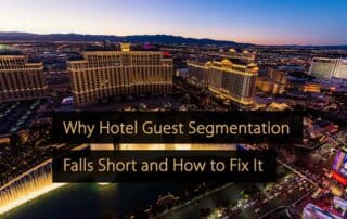 Why Hotel Guest Segmentation Falls Short and How to Fix It