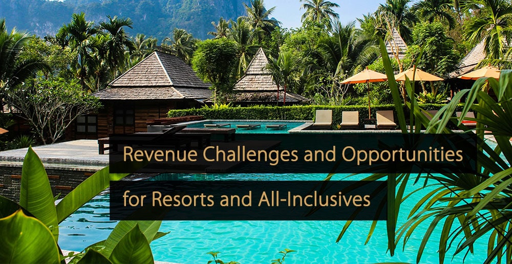 Desafios e oportunidades de receita para resorts e all-inclusives