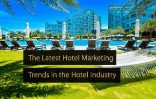 The latest hotel marketing trends in the hotel industry