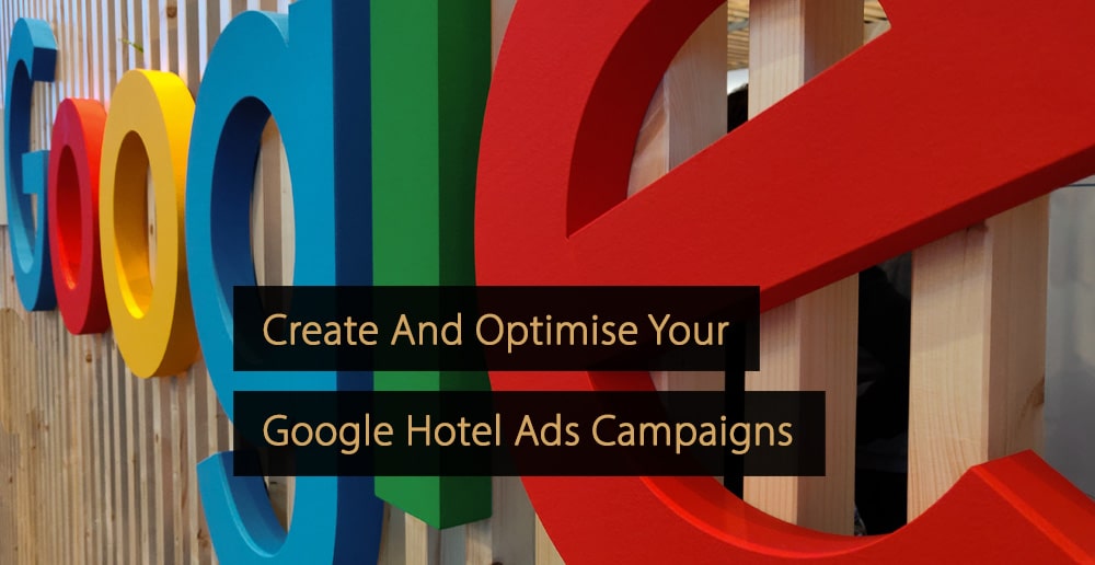 Créer Gérer Optimiser les campagnes Google Hotel Ads