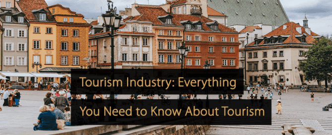 Tourism Industry Everything You Need to Know About Tourism
