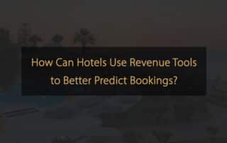 How can hotels use revenue tools to better predict bookings