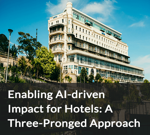 SB - Enabling AI-driven Impact for Hotels A Three-Pronged Approach