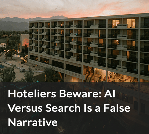 SB - Hoteliers Beware AI Versus Search Is a False Narrative
