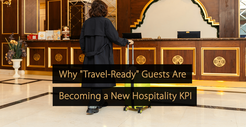 Why Travel-Ready Guests Are Becoming a New Hospitality KPI