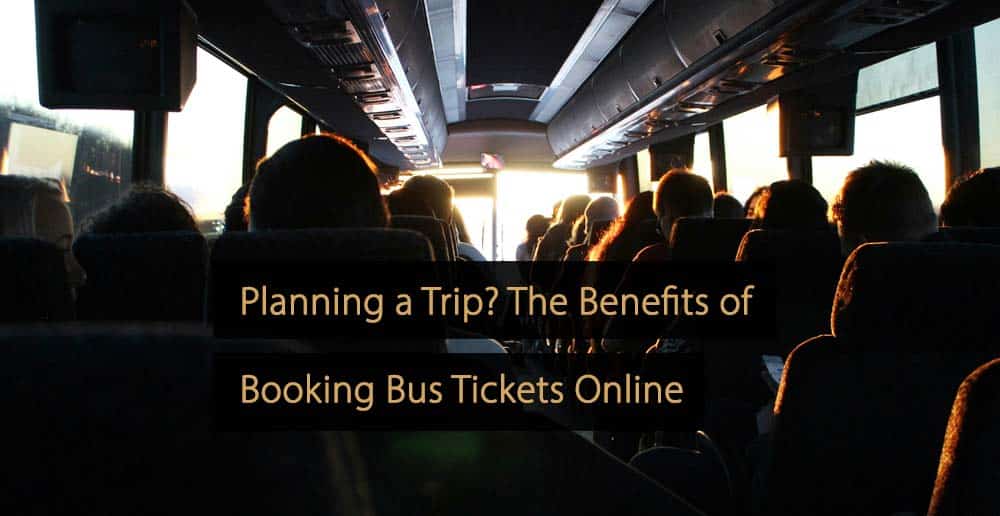 Ventajas de reservar billetes de autobús online para viajar fácilmente.
