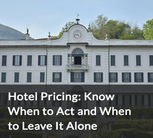 SB – Hotelpreisgestaltung: Wann handeln und wann nicht?