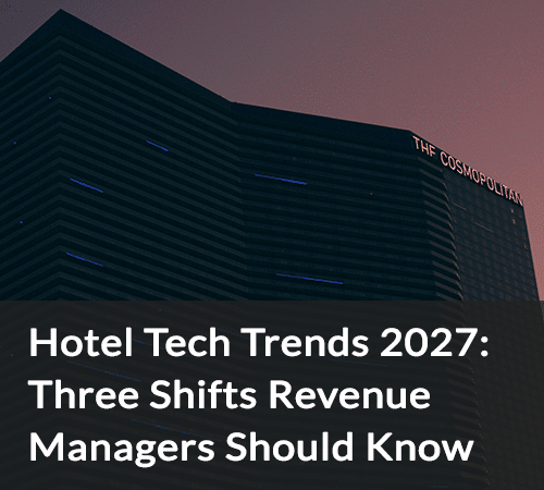 SB – Hotel-Tech-Trends 2027: Drei Schichten, die Revenue Manager kennen sollten