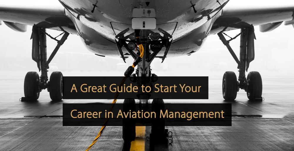 Aviation Management: A Great Guide to Start Your Career in Aviation