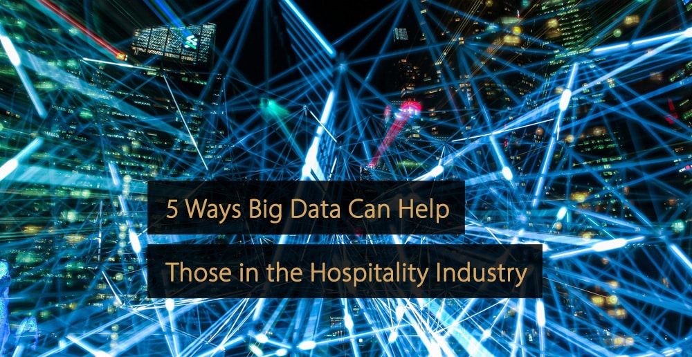 Big data hospitality industry - big data hotel industry