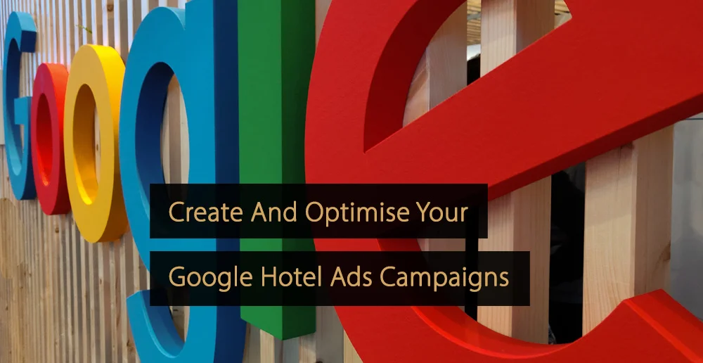 Erstellen Verwalten Optimieren Sie Google-Hotelanzeigen-Kampagnen