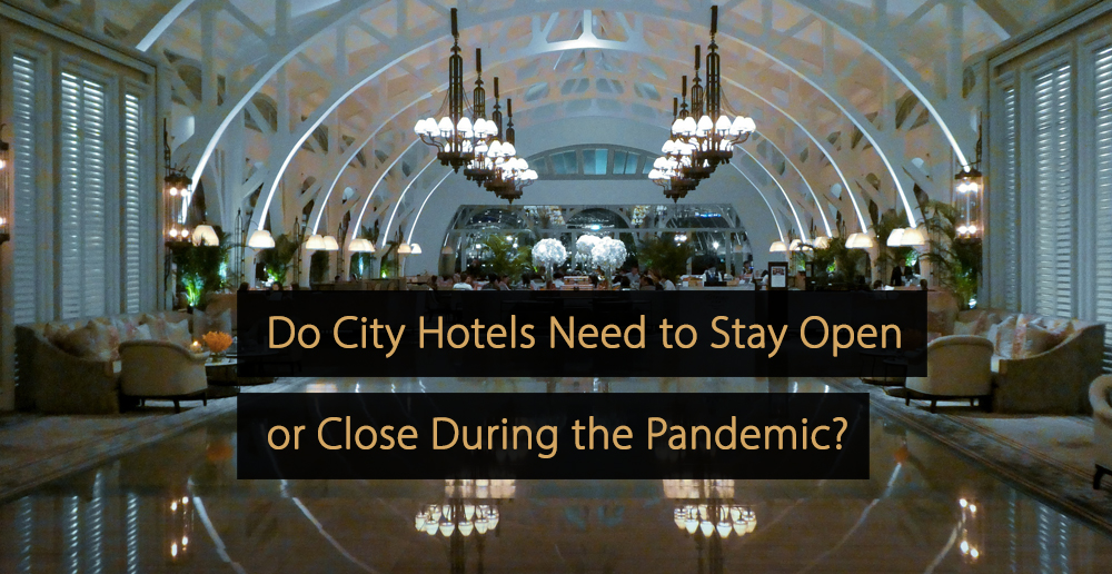 Os hotéis urbanos precisam permanecer abertos ou fechados durante a pandemia