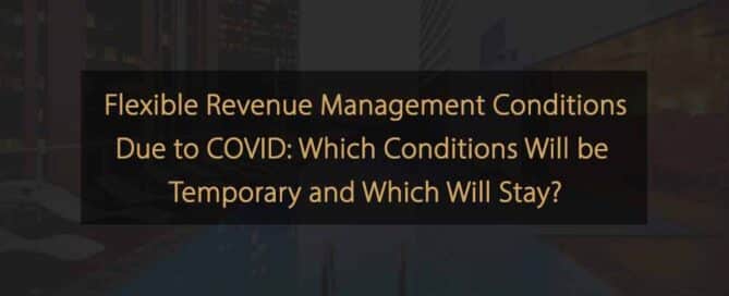 Flexible Revenue Management Conditions Due to COVID