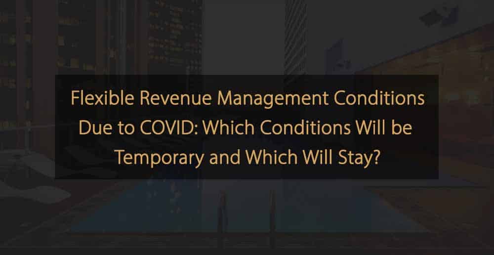 Flexible Revenue Management Conditions Due to COVID