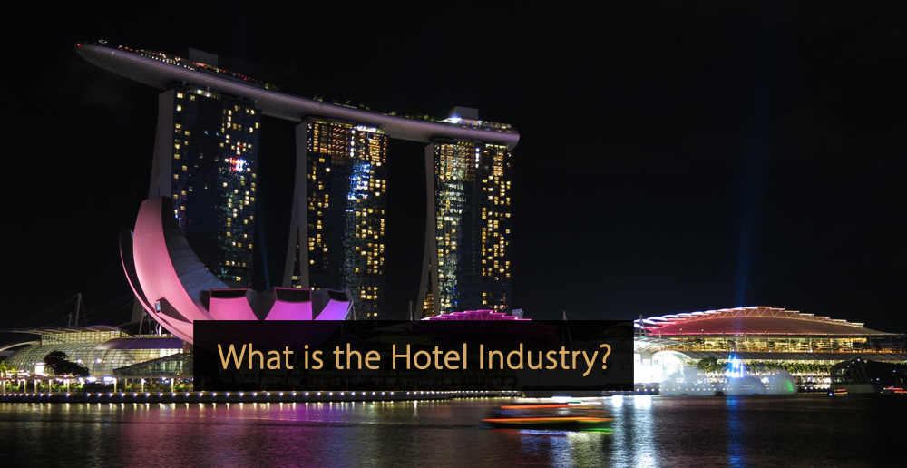 Indústria hoteleira - O que é a indústria hoteleira