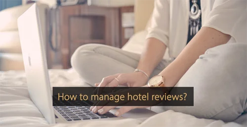 How to manage online reviews - Guide revenue management and Guide hotel marketing