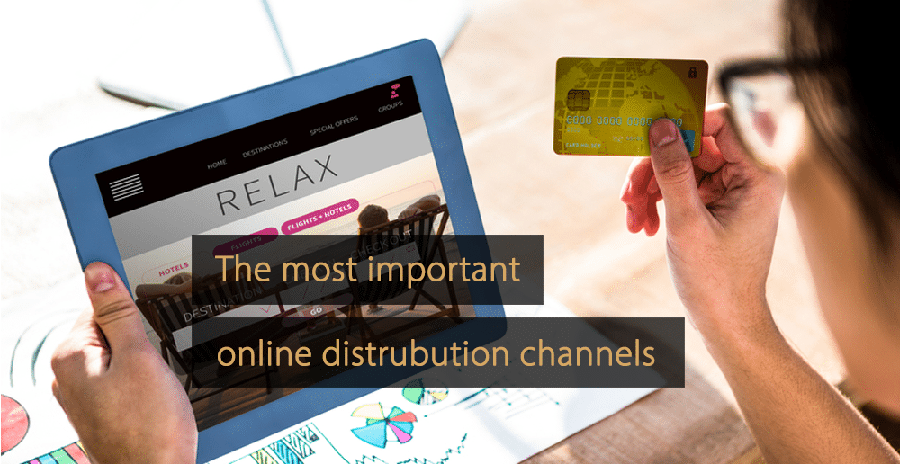 Important online distribution channels for hotels - OTA - GDS - Hotel website - Online travel agents