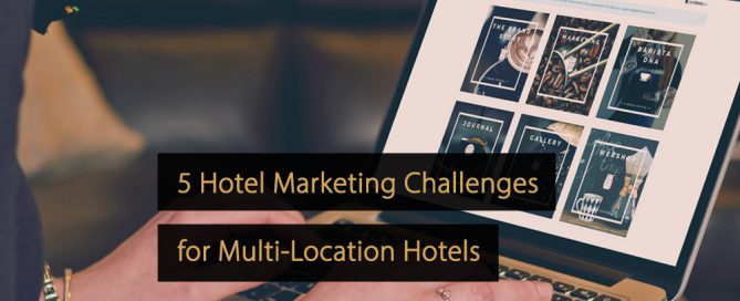Marketingstrategien für Hotels mit mehreren Standorten - Hotels mit mehreren Unterkünften