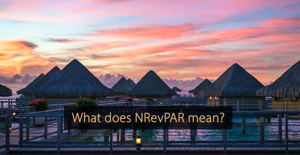 NRevPAR - ¿Qué es NRevPAR? - Gestión de ingresos - Industria hotelera
