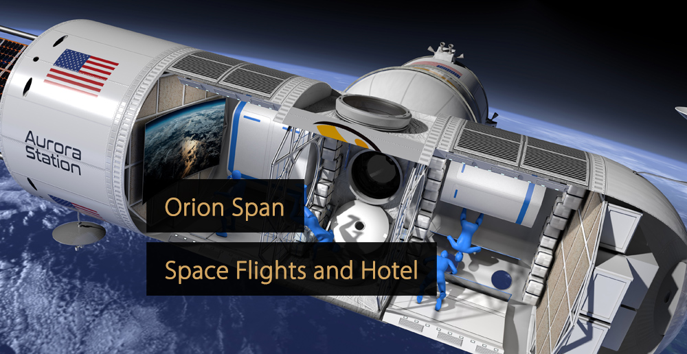 Orion Span Space Hotel - Station spatiale Aurora - Vols spatiaux Orion