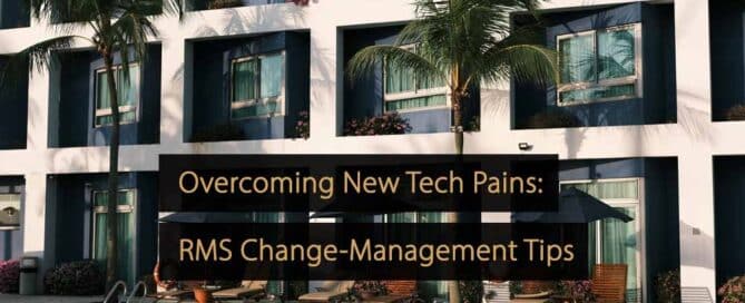 RMS Change-Management Tips