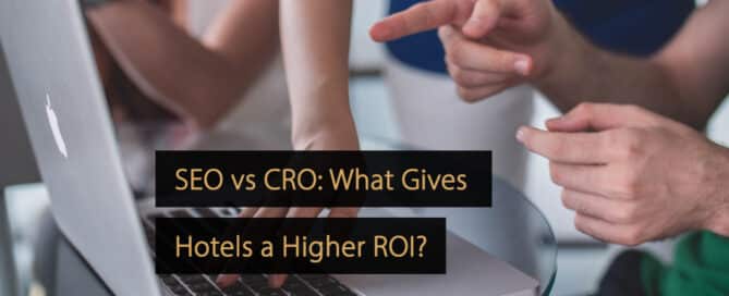 SEO vs. CRO – ROI Hotels