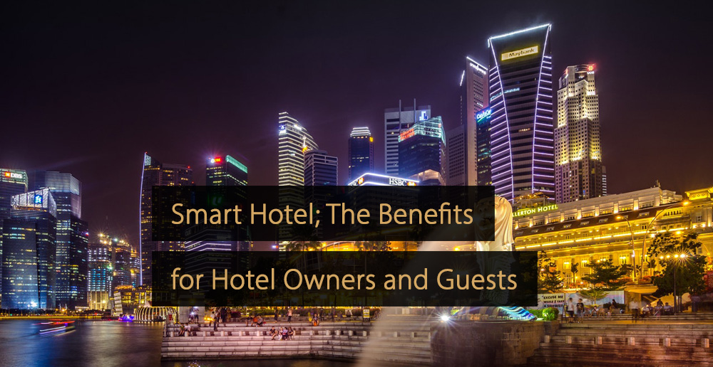 Smart Hotel - What Are the Benefits for Hotel Owners and Guests