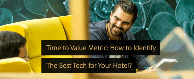 Time to Value Metric - How to Identify The Best Tech for Your Hotel