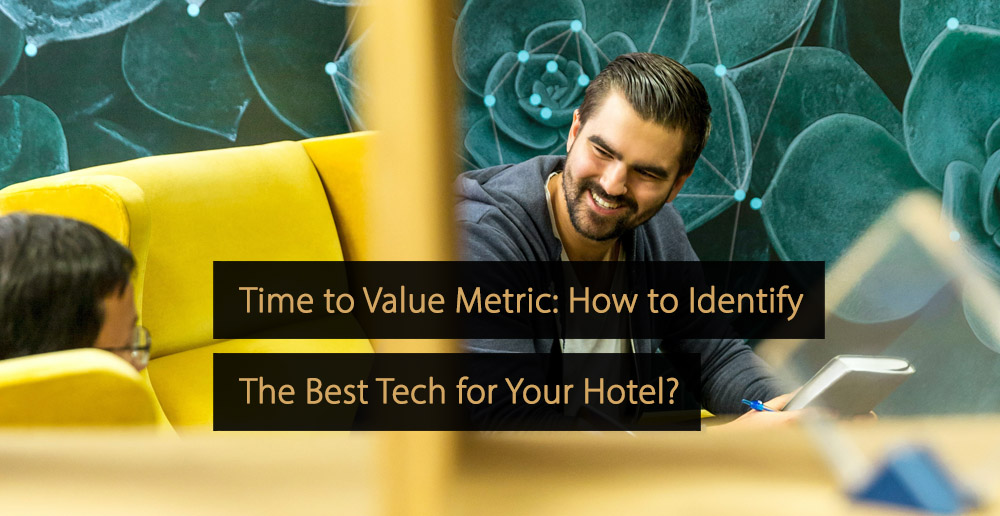 Metrica Time to Value - Come identificare la migliore tecnologia per il tuo hotel