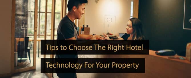 Tipps zur Auswahl der richtigen Hoteltechnologie für Ihr Hotel
