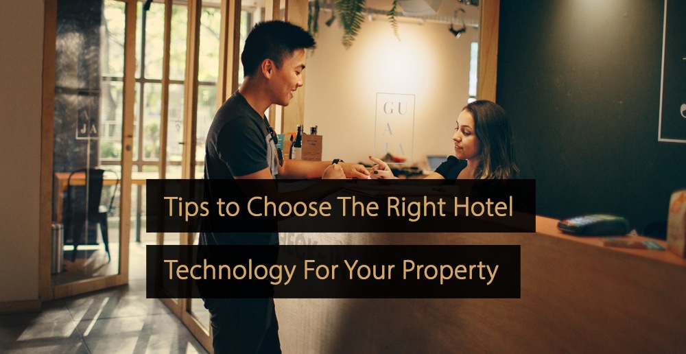 Tips to Choose The Right Hotel Technology For Your Property